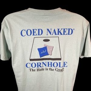 Coed Naked Cornhole “ the hole is the goal” Graphic Tee Shirt NWOT Green